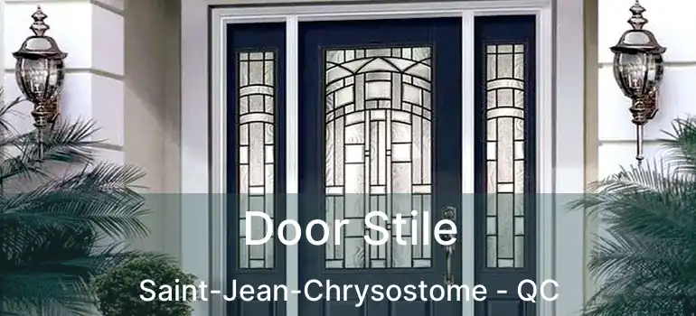  Door Stile Saint-Jean-Chrysostome - QC