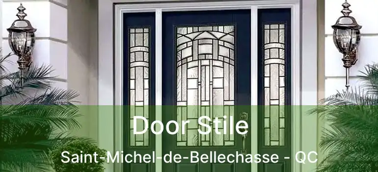  Door Stile Saint-Michel-de-Bellechasse - QC