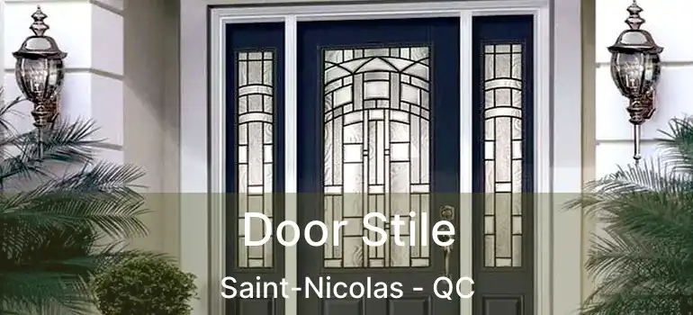  Door Stile Saint-Nicolas - QC