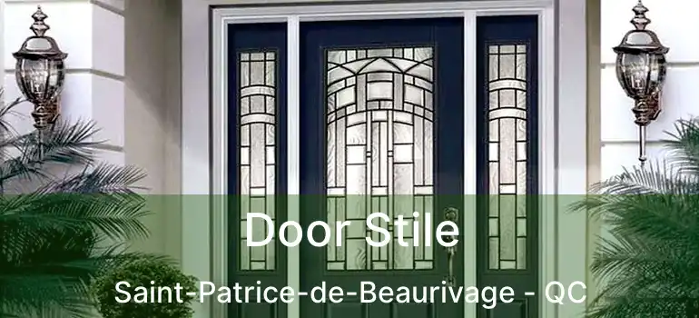  Door Stile Saint-Patrice-de-Beaurivage - QC