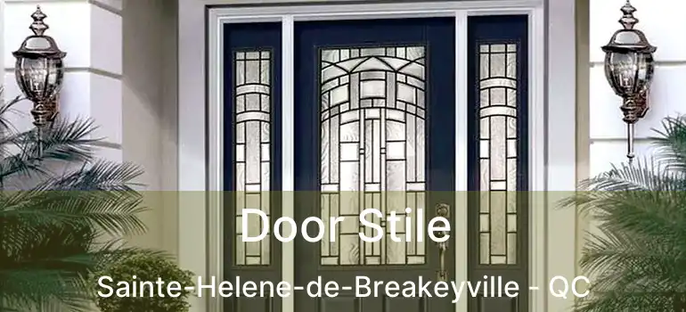  Door Stile Sainte-Helene-de-Breakeyville - QC