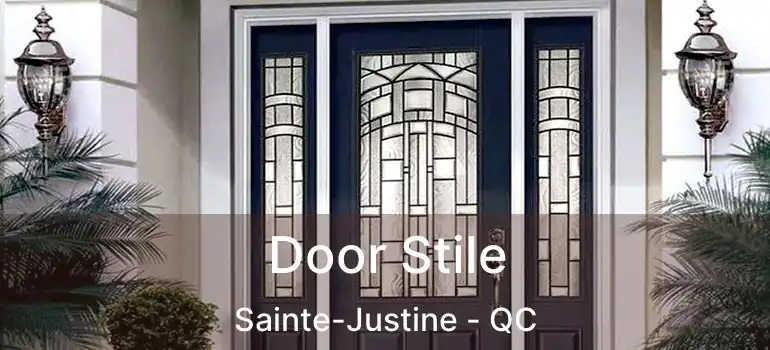  Door Stile Sainte-Justine - QC