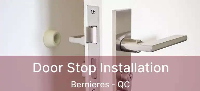  Door Stop Installation Bernieres - QC