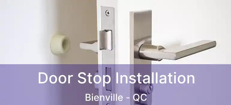  Door Stop Installation Bienville - QC