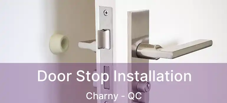  Door Stop Installation Charny - QC