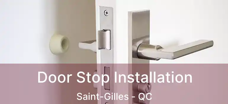  Door Stop Installation Saint-Gilles - QC