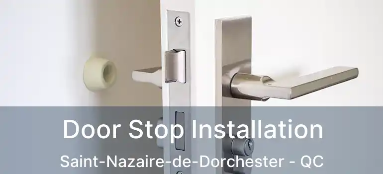  Door Stop Installation Saint-Nazaire-de-Dorchester - QC