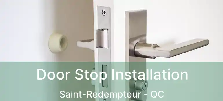  Door Stop Installation Saint-Redempteur - QC
