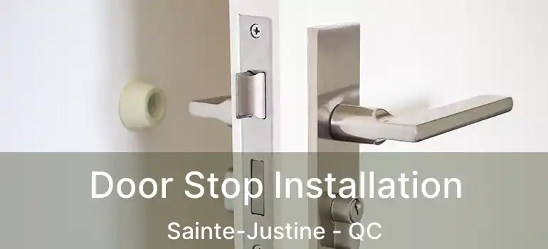  Door Stop Installation Sainte-Justine - QC