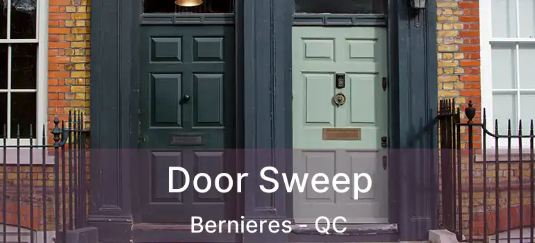  Door Sweep Bernieres - QC