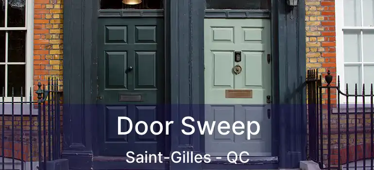  Door Sweep Saint-Gilles - QC