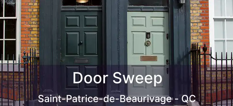  Door Sweep Saint-Patrice-de-Beaurivage - QC