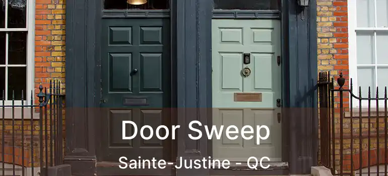  Door Sweep Sainte-Justine - QC