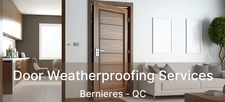  Door Weatherproofing Services Bernieres - QC