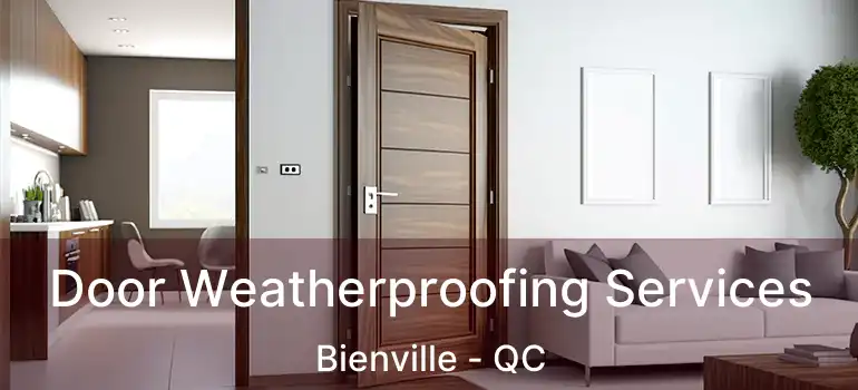  Door Weatherproofing Services Bienville - QC