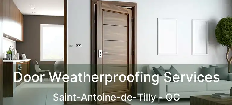  Door Weatherproofing Services Saint-Antoine-de-Tilly - QC