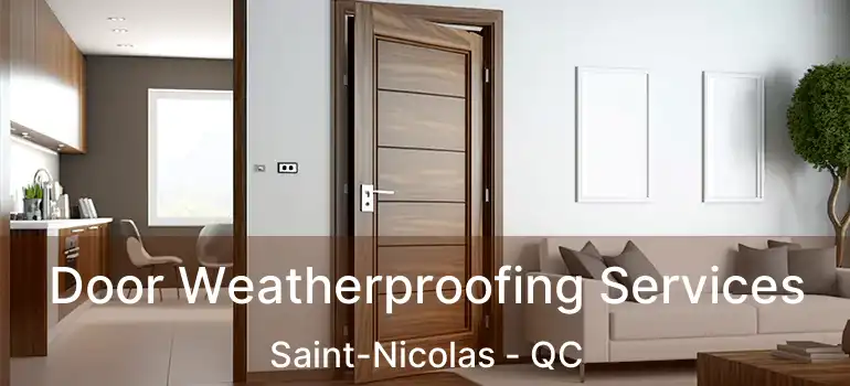  Door Weatherproofing Services Saint-Nicolas - QC