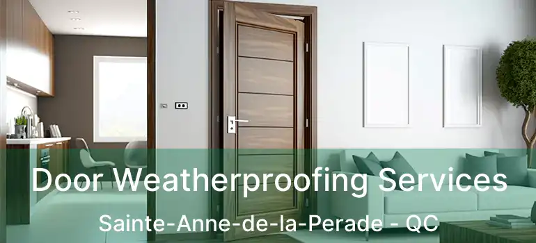  Door Weatherproofing Services Sainte-Anne-de-la-Perade - QC