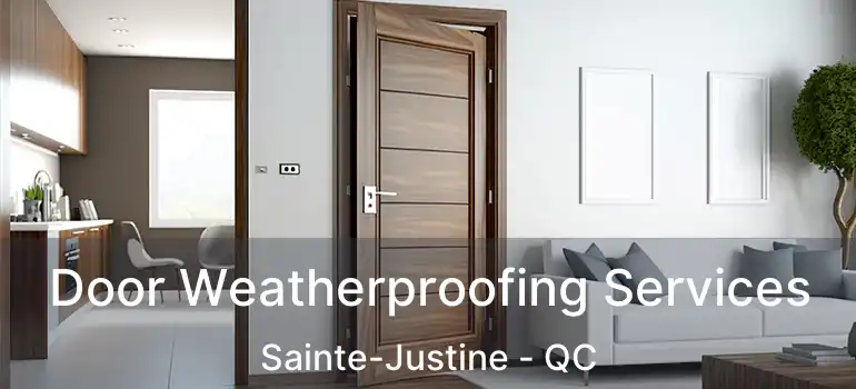  Door Weatherproofing Services Sainte-Justine - QC