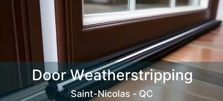  Door Weatherstripping Saint-Nicolas - QC