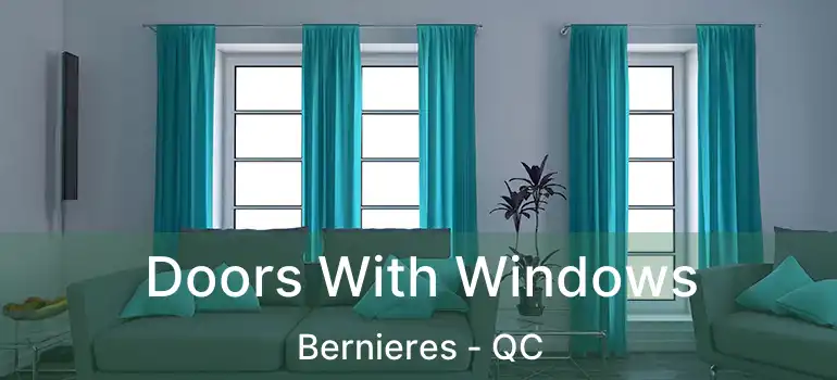  Doors With Windows Bernieres - QC