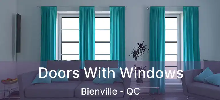  Doors With Windows Bienville - QC