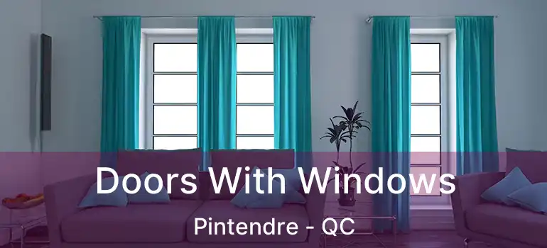  Doors With Windows Pintendre - QC