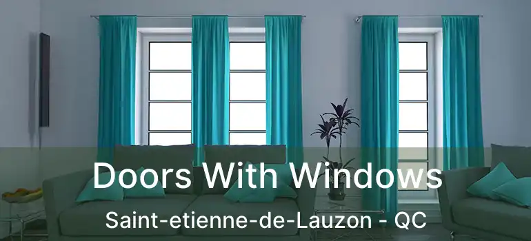  Doors With Windows Saint-etienne-de-Lauzon - QC