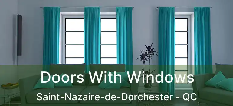  Doors With Windows Saint-Nazaire-de-Dorchester - QC