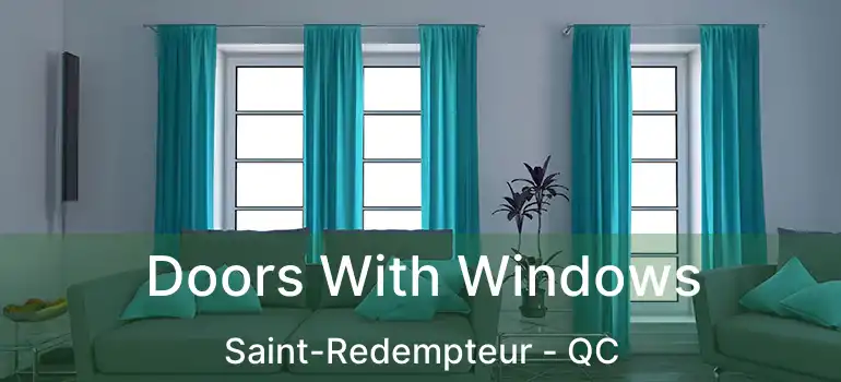  Doors With Windows Saint-Redempteur - QC