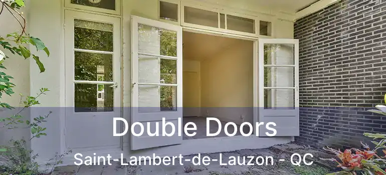  Double Doors Saint-Lambert-de-Lauzon - QC