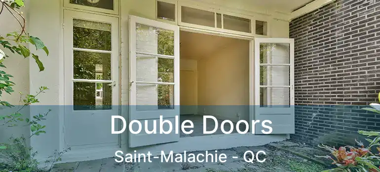  Double Doors Saint-Malachie - QC