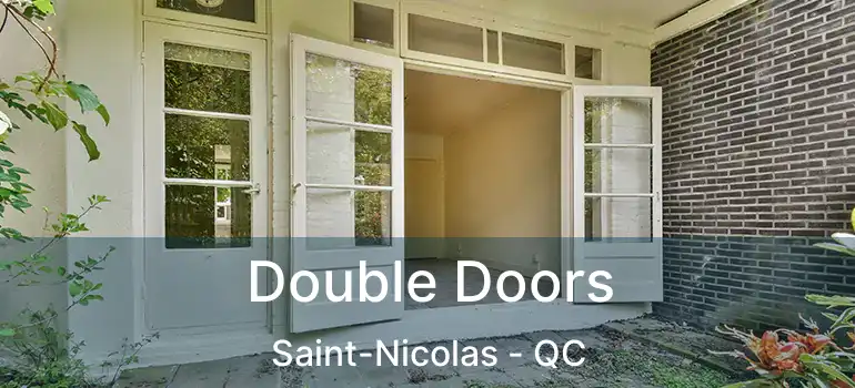  Double Doors Saint-Nicolas - QC