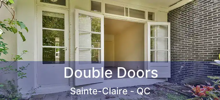  Double Doors Sainte-Claire - QC