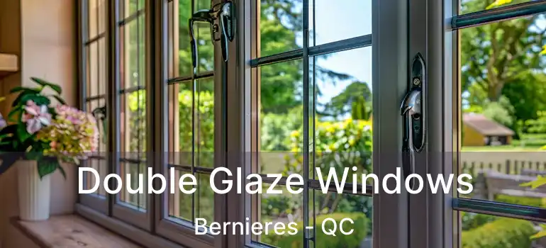  Double Glaze Windows Bernieres - QC
