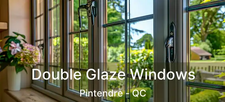  Double Glaze Windows Pintendre - QC