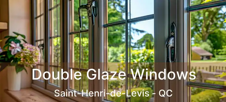  Double Glaze Windows Saint-Henri-de-Levis - QC