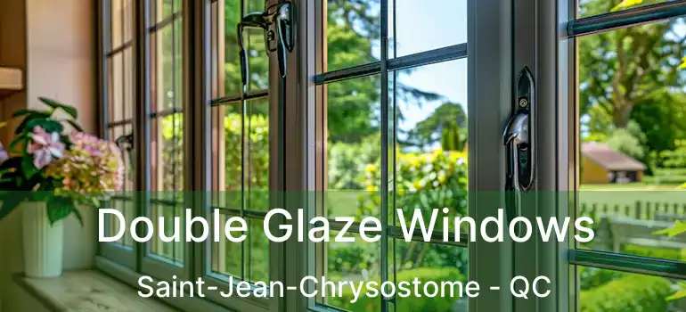  Double Glaze Windows Saint-Jean-Chrysostome - QC