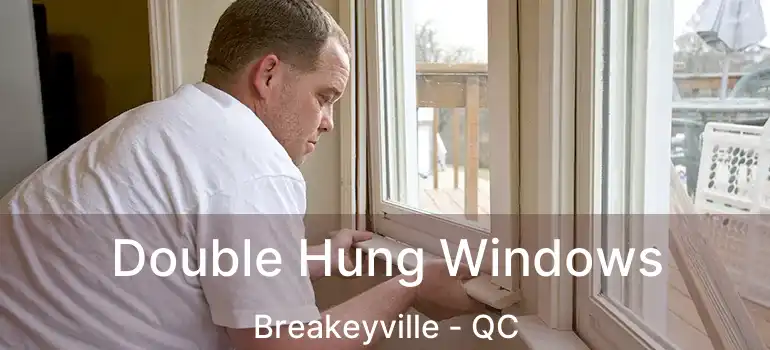  Double Hung Windows Breakeyville - QC