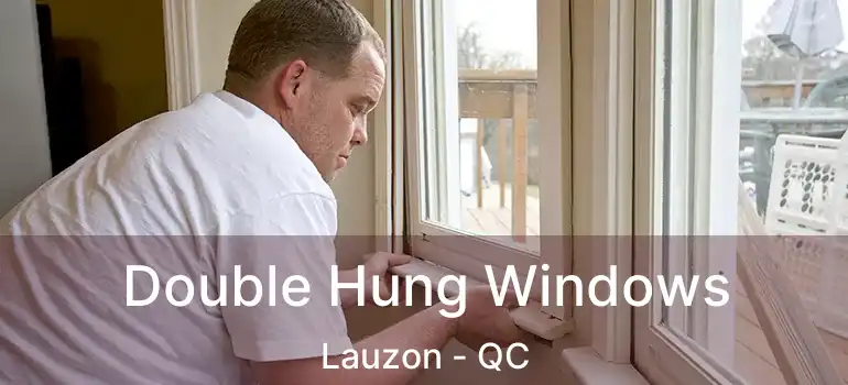  Double Hung Windows Lauzon - QC