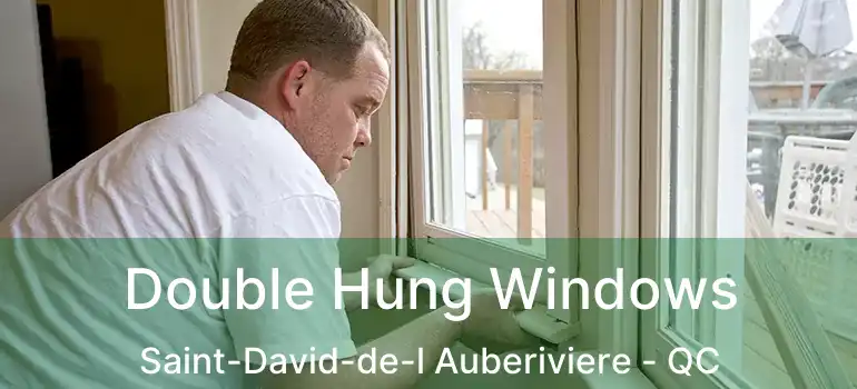  Double Hung Windows Saint-David-de-l Auberiviere - QC