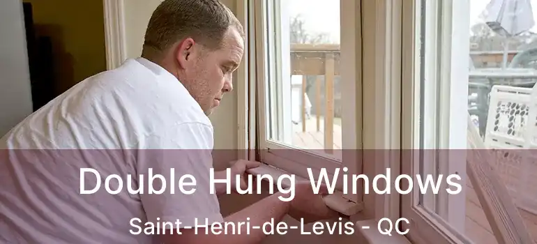  Double Hung Windows Saint-Henri-de-Levis - QC