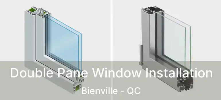  Double Pane Window Installation Bienville - QC