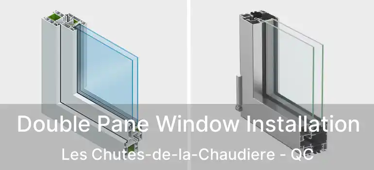  Double Pane Window Installation Les Chutes-de-la-Chaudiere - QC