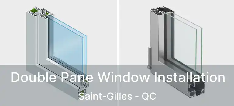  Double Pane Window Installation Saint-Gilles - QC