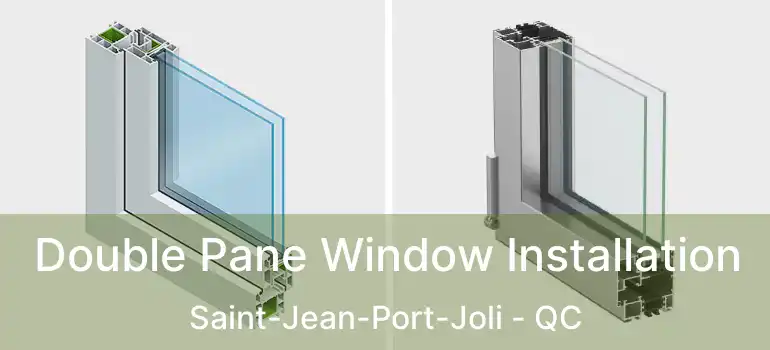  Double Pane Window Installation Saint-Jean-Port-Joli - QC