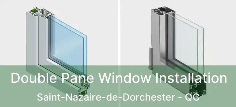  Double Pane Window Installation Saint-Nazaire-de-Dorchester - QC