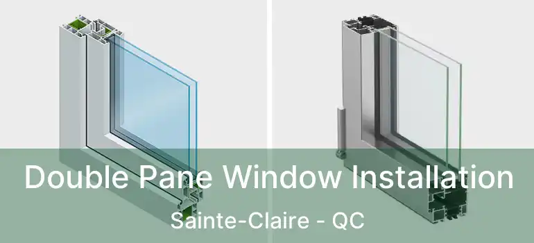  Double Pane Window Installation Sainte-Claire - QC