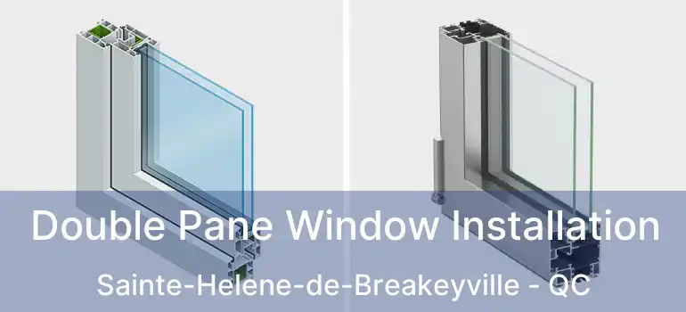  Double Pane Window Installation Sainte-Helene-de-Breakeyville - QC