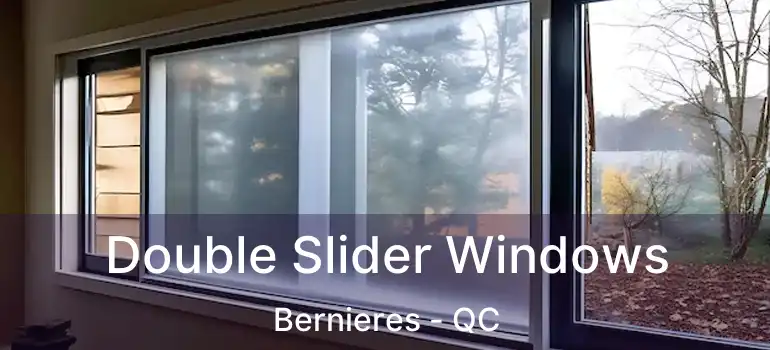  Double Slider Windows Bernieres - QC